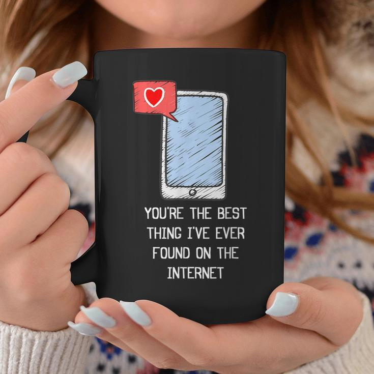 Youre The Best Thing Ive Ever Found On Internet Funny Coffee Mug Funny Gifts