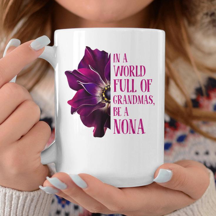 Anemone World Full Of Grandmas Be Nona Grandmas Gifts Coffee Mug Funny Gifts