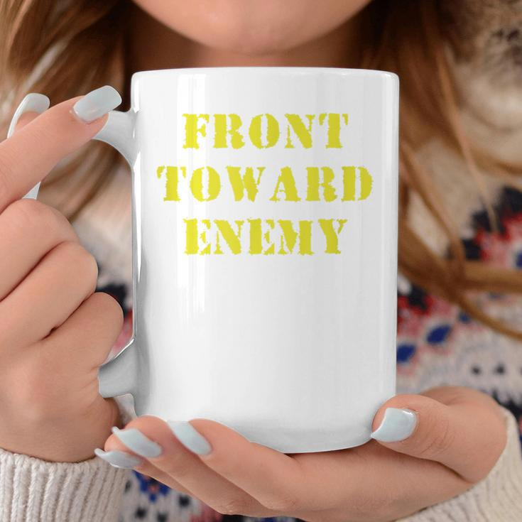 Front Towards Enemy Military Front Toward Enemy Coffee Mug Unique Gifts