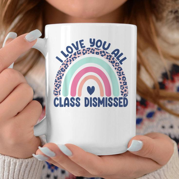 Funny Teacher I Love You All Class Dismissed Leopard Rainbow Coffee Mug Personalized Gifts