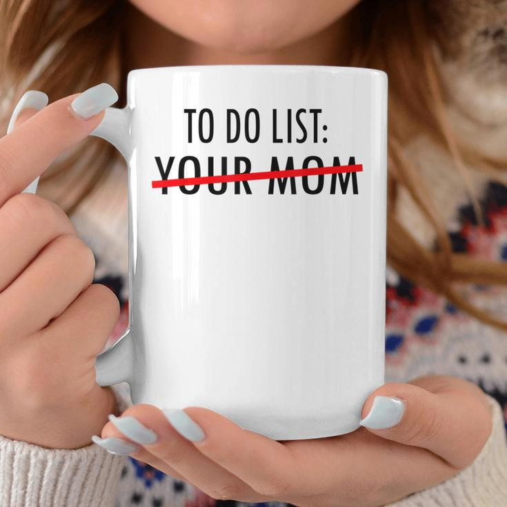 Funny To Do List Your Mom Sarcasm Sarcastic Saying Men Women Coffee Mug Unique Gifts