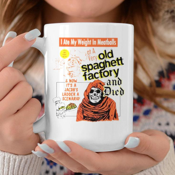 I Ate My Weight In Meatballs Old Spaghetti Factory And Died Coffee Mug Unique Gifts