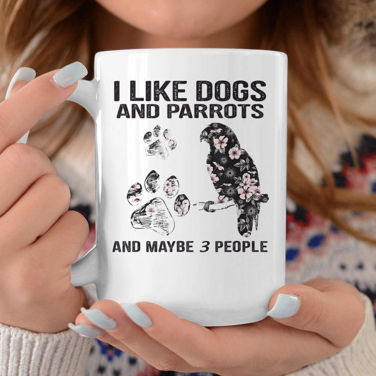 I Like Dogs And Parrots And Maybe 3 PeopleLove Dogs Parrots Coffee Mug Funny Gifts