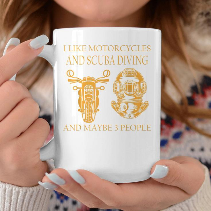 I Like Motorcycles And Scuba Diving And Maybe 3 People Funny Coffee Mug Funny Gifts