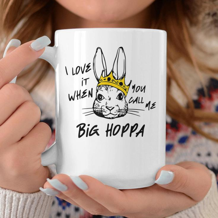 I Love It When You Call Me Big Hoppa Bunny Easter Day Funny Coffee Mug Unique Gifts