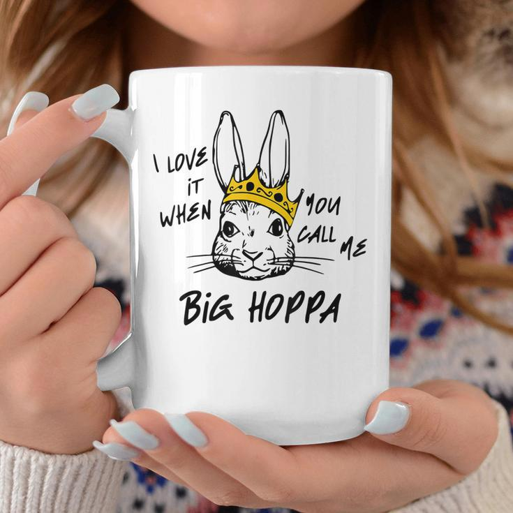 I Love It When You Call Me Big Hoppa Funny Bunny Easter Day Coffee Mug Unique Gifts