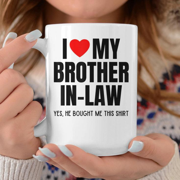 I Love My Brother In-Law Funny Favorite For Sister In-Law Coffee Mug Unique Gifts