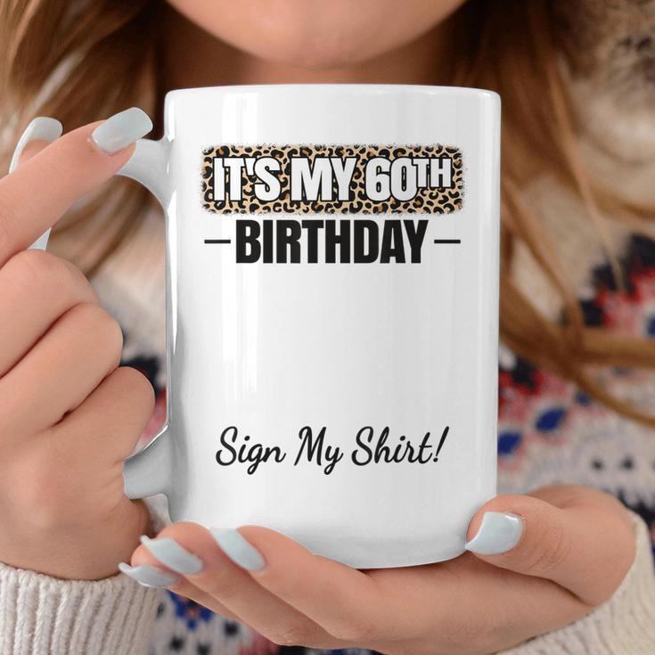 Its My 60Th Birthday Party 60 Years Old Women Sign My Coffee Mug Unique Gifts