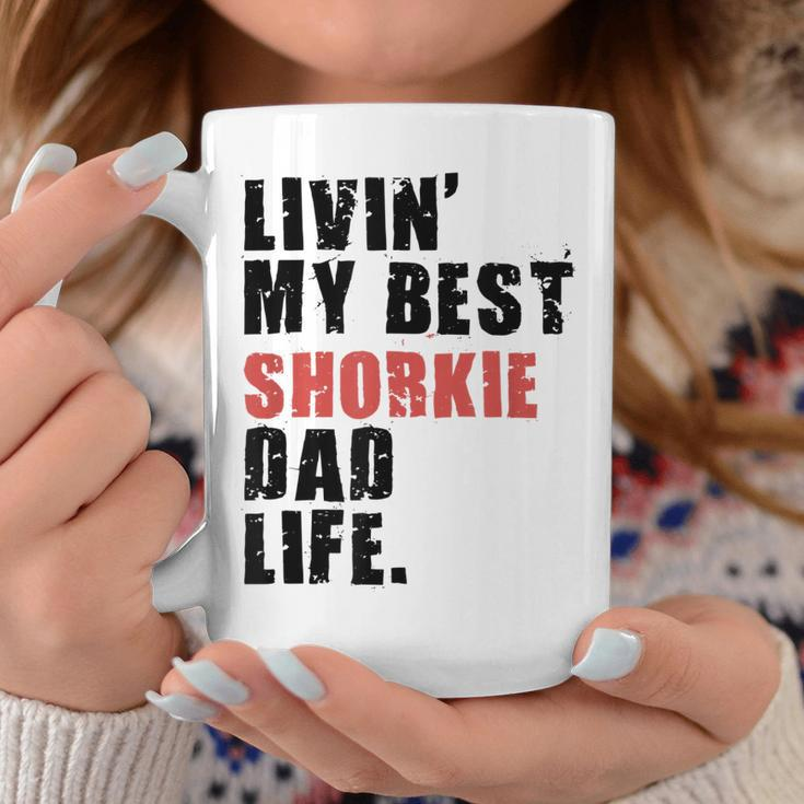 Livin My Best Shorkie Dad Life Adc123e Coffee Mug Unique Gifts
