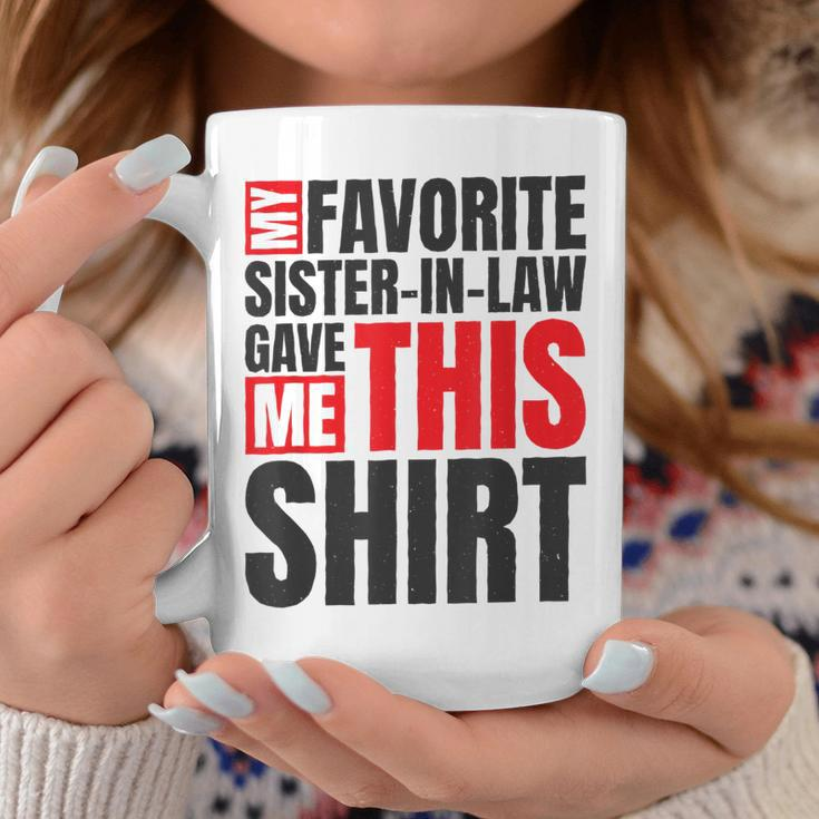 My Favorite Sisterinlaw Gave Me This Mother In Law Coffee Mug Unique Gifts