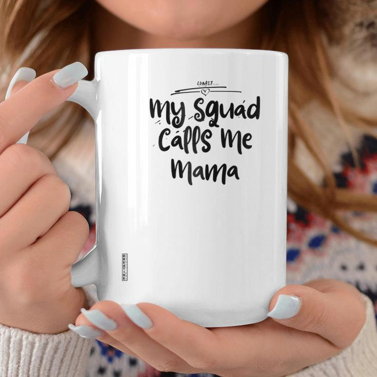 My Squad Calls Me Mama Funny Proud Mom Crew Gift For Womens Coffee Mug Unique Gifts
