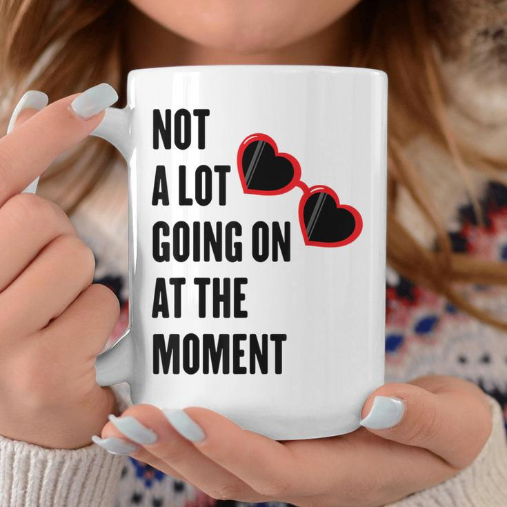 Not A Lot Going On At The Moment Coffee Mug Unique Gifts