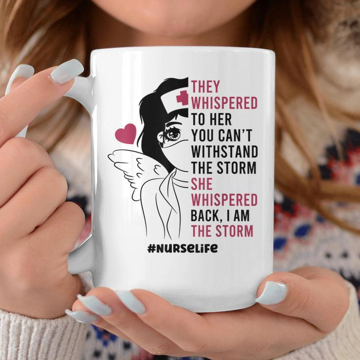 Nurse Life She Whispered Back I Am The Storm Women Girls Coffee Mug Funny Gifts