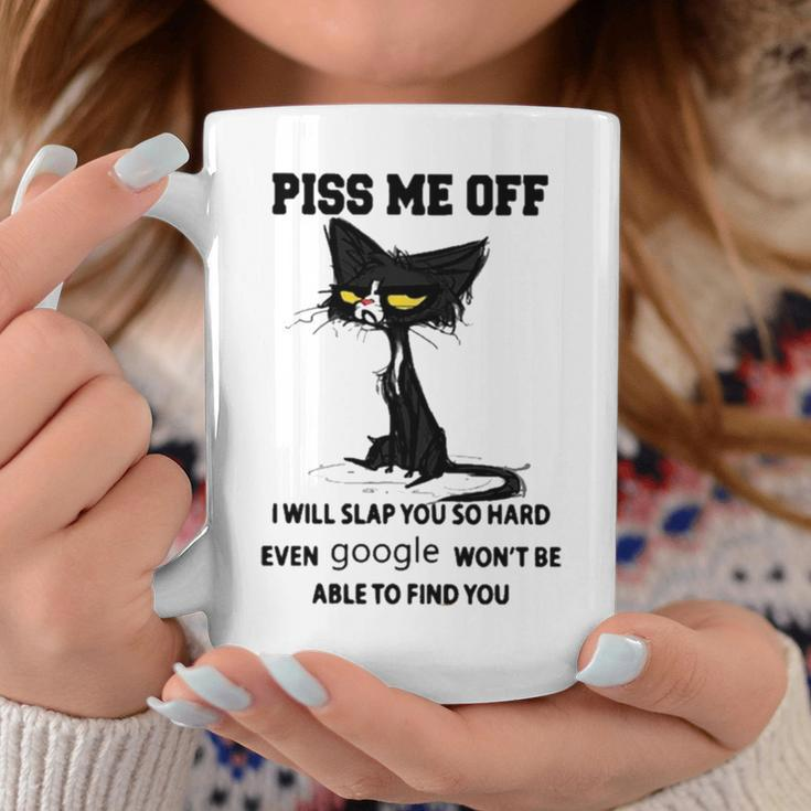 Piss Me Off I Will Slap You So Hard Even Google Won’T Be Able To Find You Coffee Mug Unique Gifts