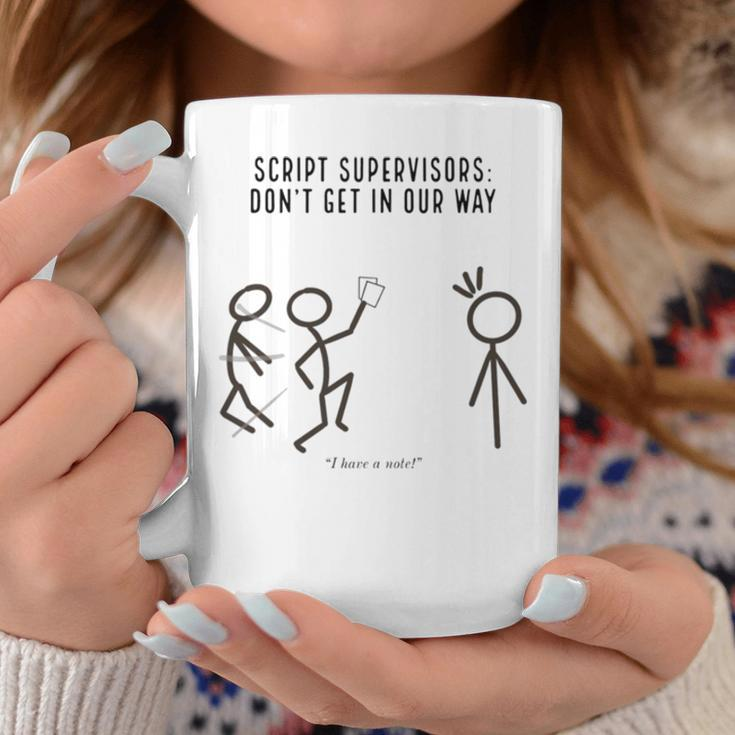 Script Supervisors Don’T Get In Our Way Coffee Mug Unique Gifts