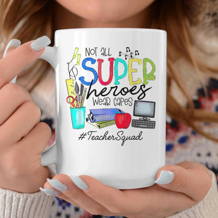 Teacher Squad Not All Super Heroes Wear Capes Mothers Day Coffee Mug Unique Gifts