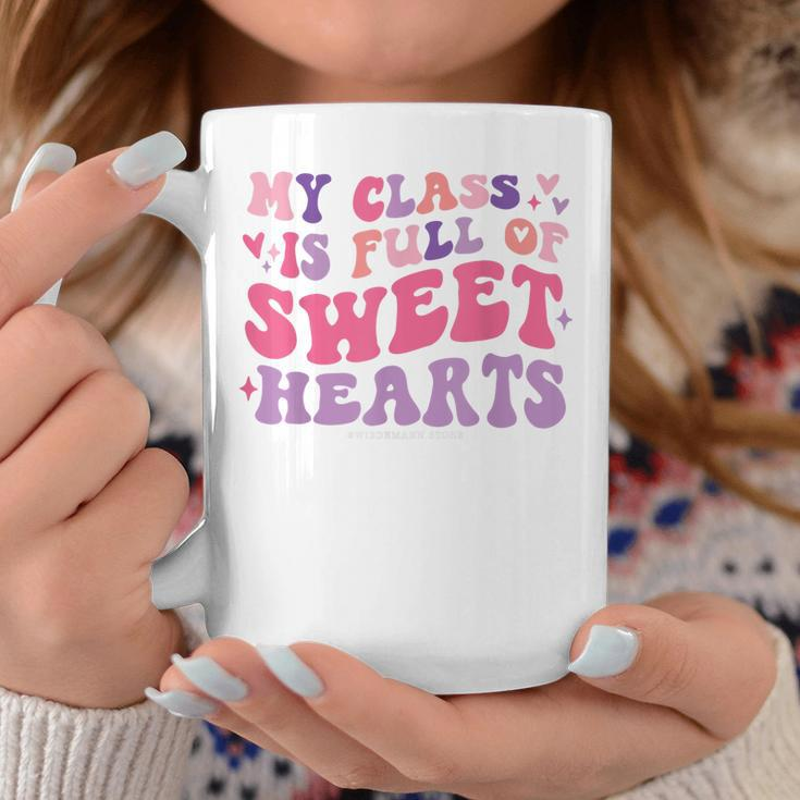 Teachers Valentines Day My Class Is Full Of Sweethearts Kids Coffee Mug Funny Gifts