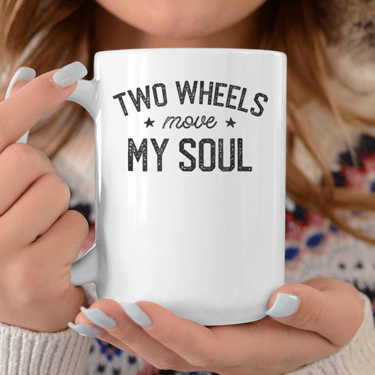 Two Wheels Move My Soul Motorcycle CyclistCoffee Mug Unique Gifts
