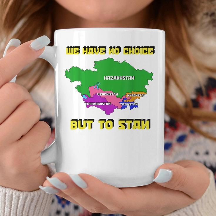 We Have No Choice But To Stan Funny Flag Map Coffee Mug Unique Gifts