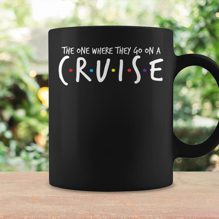 The One Where They Go On A Cruise-Family Cruise Vacation  Coffee Mug