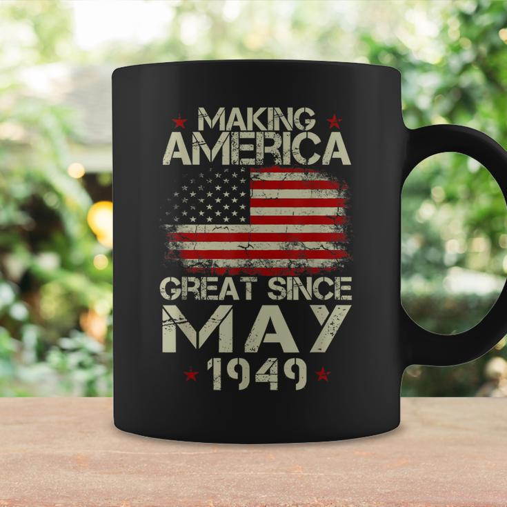 70Th Birthday Gift Making America Great Since May 1949 Shirt Coffee Mug Gifts ideas