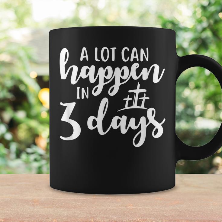A Lot Can Happen In 3 Days Coffee Mug Gifts ideas