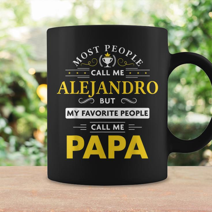 Alejandro Name Gift My Favorite People Call Me Papa Gift For Mens Coffee Mug Gifts ideas