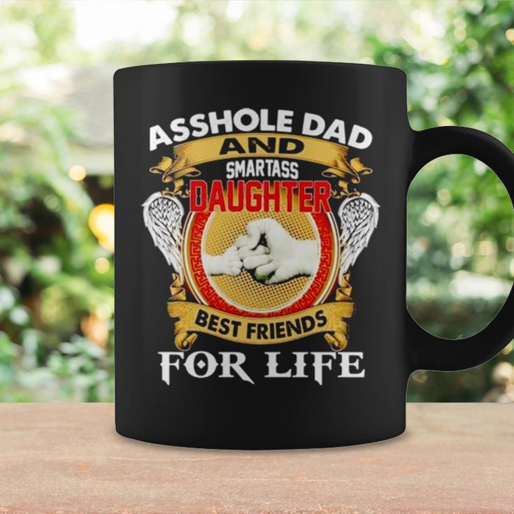 Asshole Dad And Smartass Daughter Best Friend For Life Coffee Mug Gifts ideas