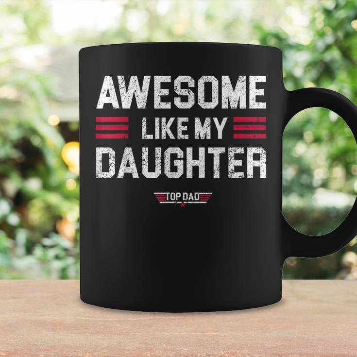 Awesome Like My Daughter Funny Fathers Day Top Dad Gift For Mens Coffee Mug Gifts ideas