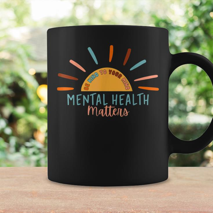 Be Kind To Your Mind Mental Health Matters Awareness Support Coffee Mug Gifts ideas
