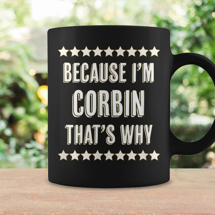 Because Im - Corbin - Thats Why | Funny Name Gift - Coffee Mug Gifts ideas