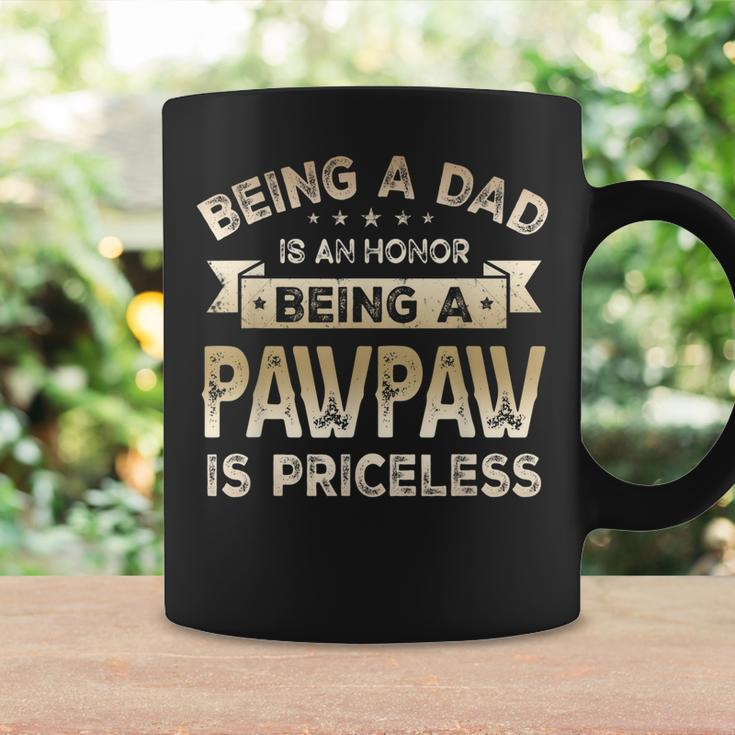 Being A Dad Is An Honor Being A Pawpaw Is Priceless Grandpa Gift For Mens Coffee Mug Gifts ideas