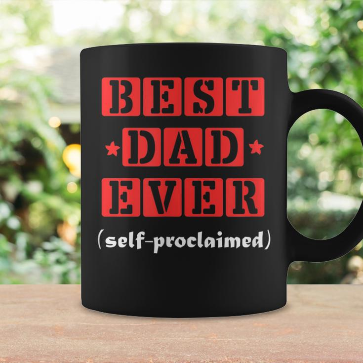 Best Dad Ever Selfproclaimed Funny Gift For Best Dads Gift For Mens Coffee Mug Gifts ideas