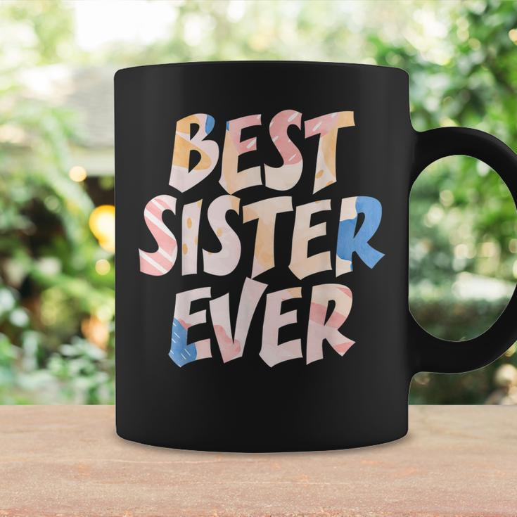 Best Sister Ever Appreciation Big Sisters Friends Sibling Coffee Mug Gifts ideas