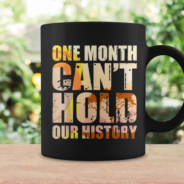 Black History Month One Month Cant Hold Our History Coffee Mug Gifts ideas