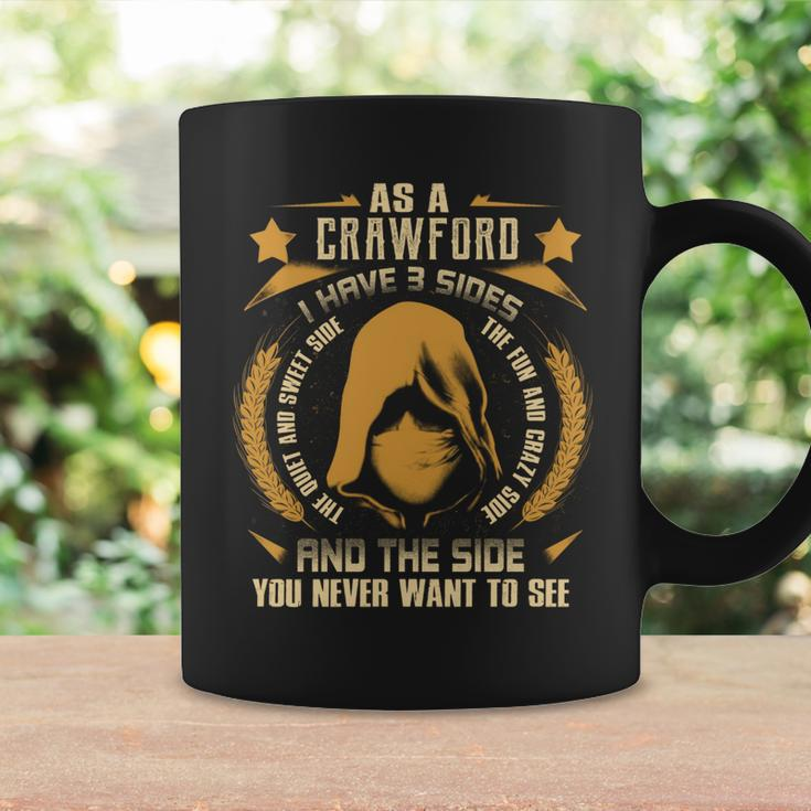 Crawford - I Have 3 Sides You Never Want To See Coffee Mug Gifts ideas