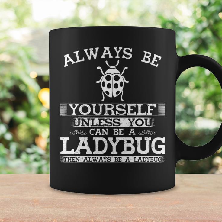 Cute Ladybug Always Be Yourself Animal Lover Coffee Mug Gifts ideas