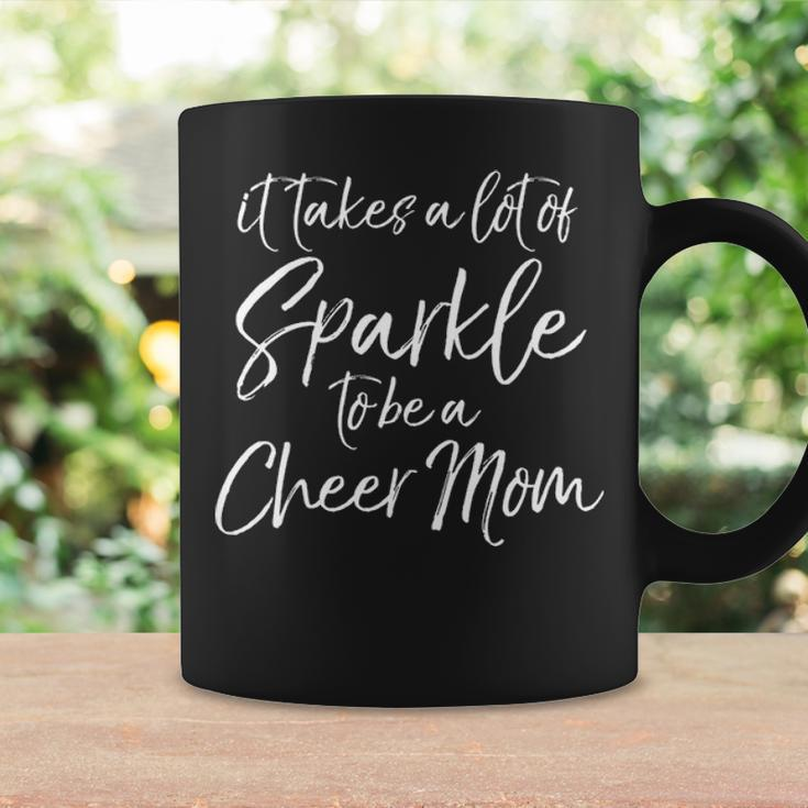 Cute Mother Gift It Takes A Lot Of Sparkle To Be A Cheer Mom Coffee Mug Gifts ideas