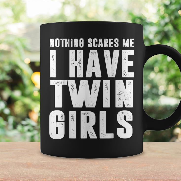 Dad Daughters Nothing Scares Me I Have Twin Girls Father Day Coffee Mug Gifts ideas