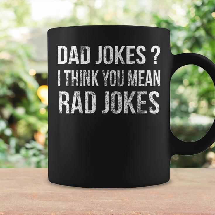 Dad Jokes I Think You Mean Rad Jokes Gift Shirt Fathers Day Coffee Mug Gifts ideas