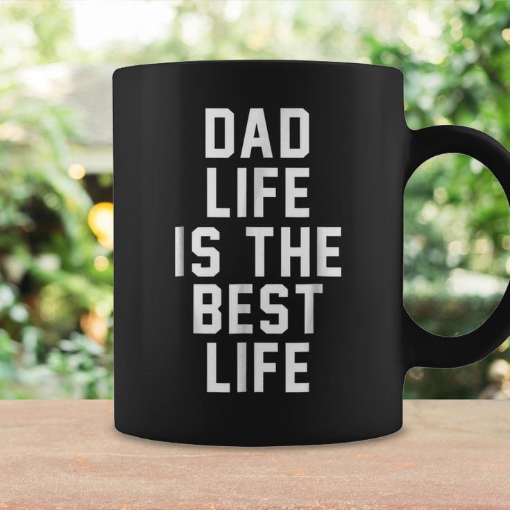 Dad Life Is The Best Life Father Family Funny Love Coffee Mug Gifts ideas