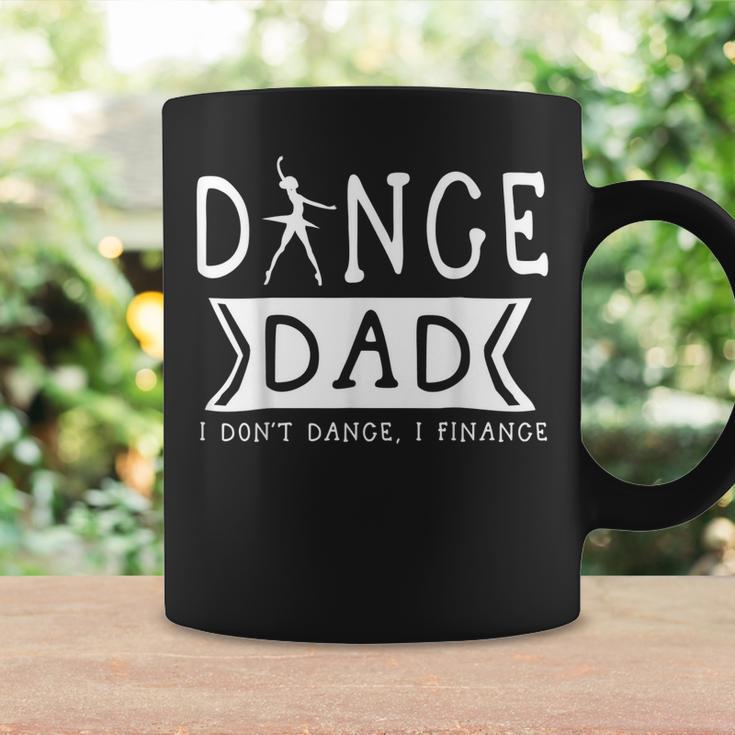 Dance Dad I Dont Dance I Finance Dancing Daddy Coffee Mug Gifts ideas