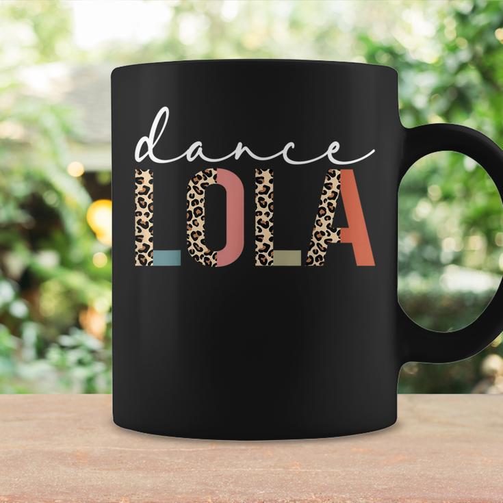 Dance Lola Of A Dancer Lola Dancing Leopard Mothers Day Coffee Mug Gifts ideas