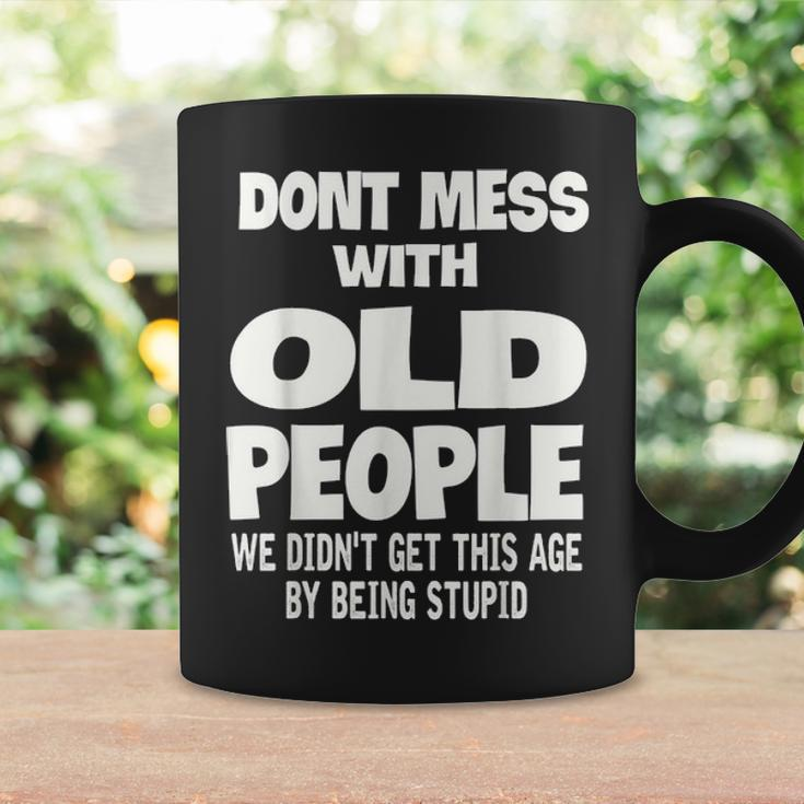 Dont Mess With Old People Funny Mothers Day Father Day Gift Coffee Mug Gifts ideas