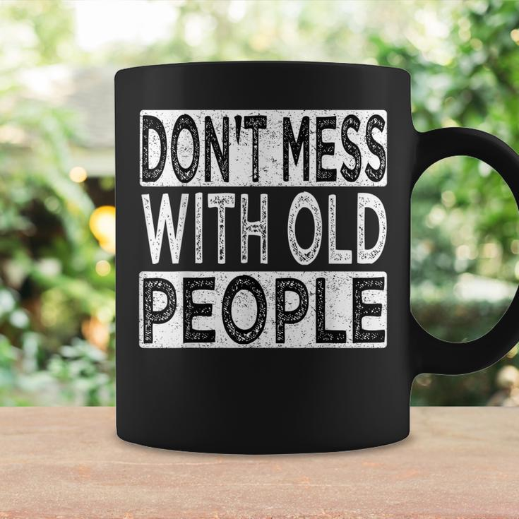 Dont Mess With Old People Retro Vintage Old People Gags Coffee Mug Gifts ideas