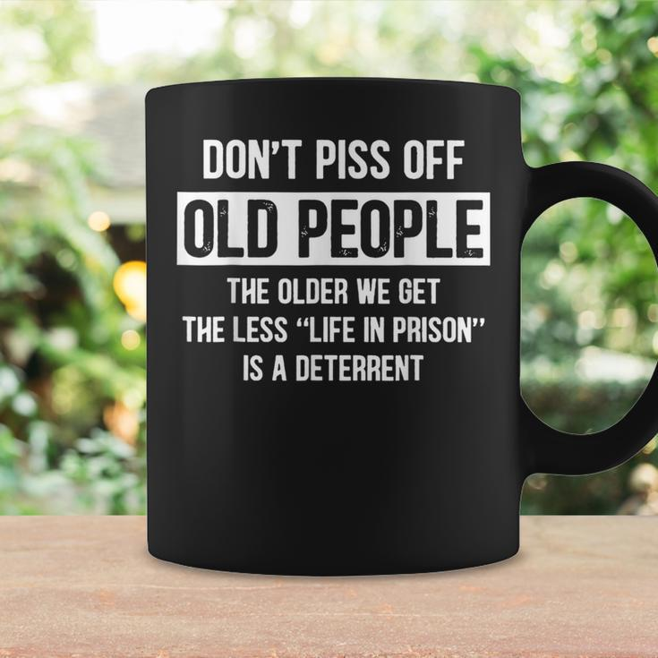 Dont Piss Off Old People The Older We Get The Less Life Coffee Mug Gifts ideas