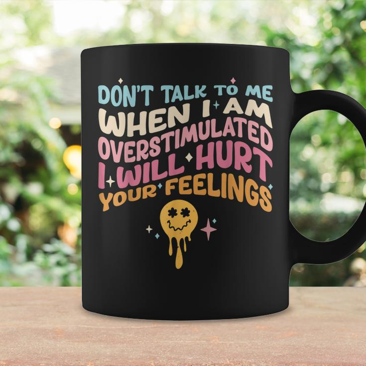 Dont Talk To Me When Im Overstimulated Coffee Mug Gifts ideas