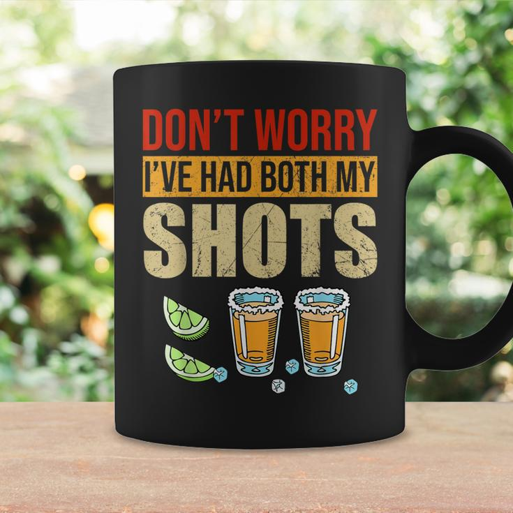 Dont Worry Ive Had Both My Shots Funny Two Shots Tequila Coffee Mug Gifts ideas