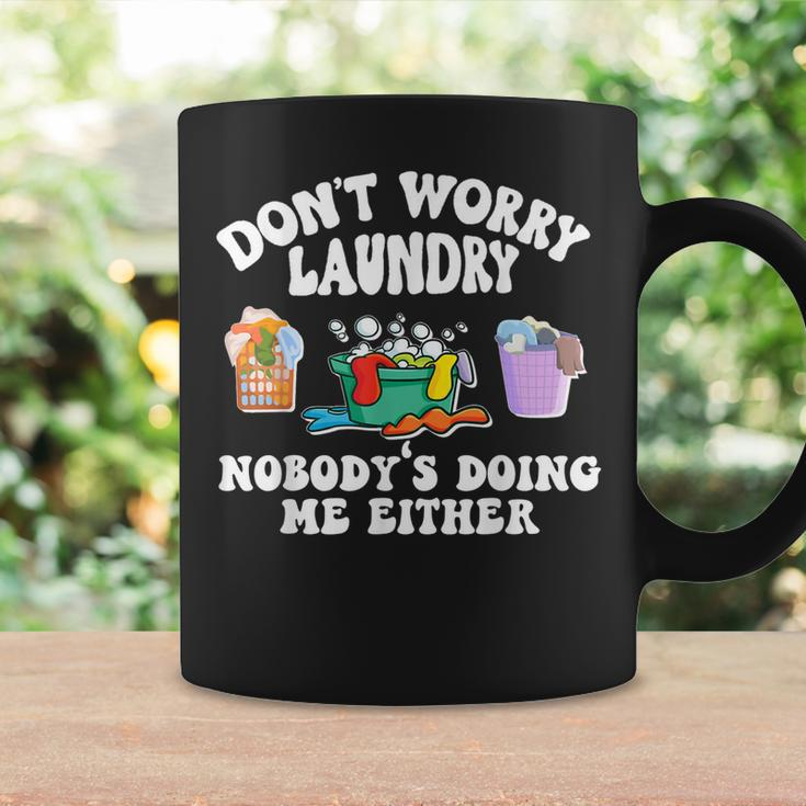 Dont Worry Laundry Nobodys Doing Me Either Funny Coffee Mug Gifts ideas