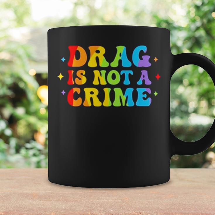 Drag Is Not A Crime Coffee Mug Gifts ideas